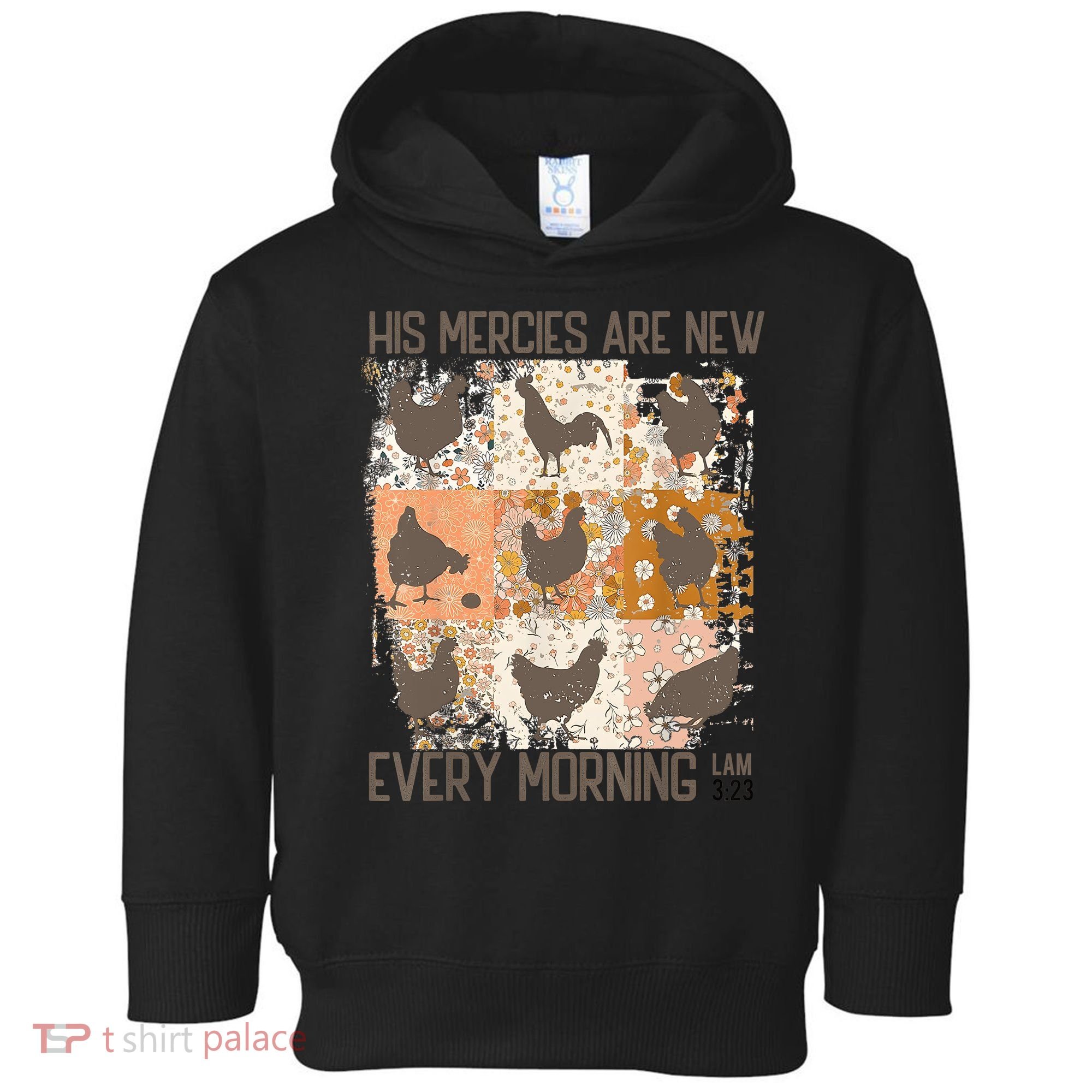 Chicken His Mercies Are New Every Morning Lam 3 23 Toddler Hoodie