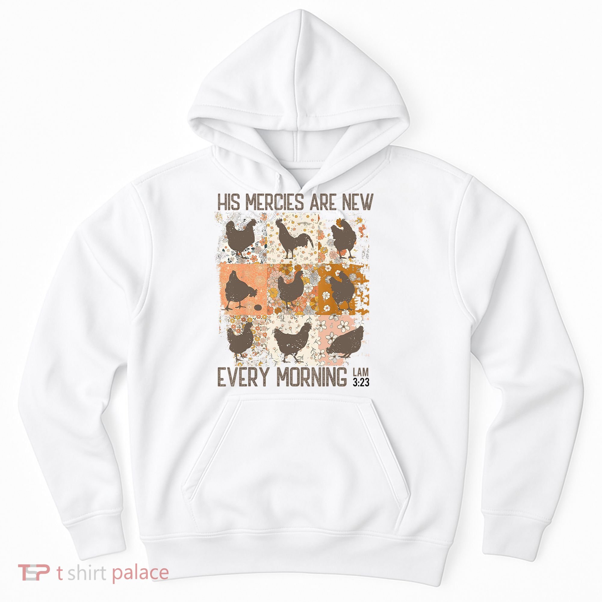 Chicken His Mercies Are New Every Morning Lam 3 23 Hoodie