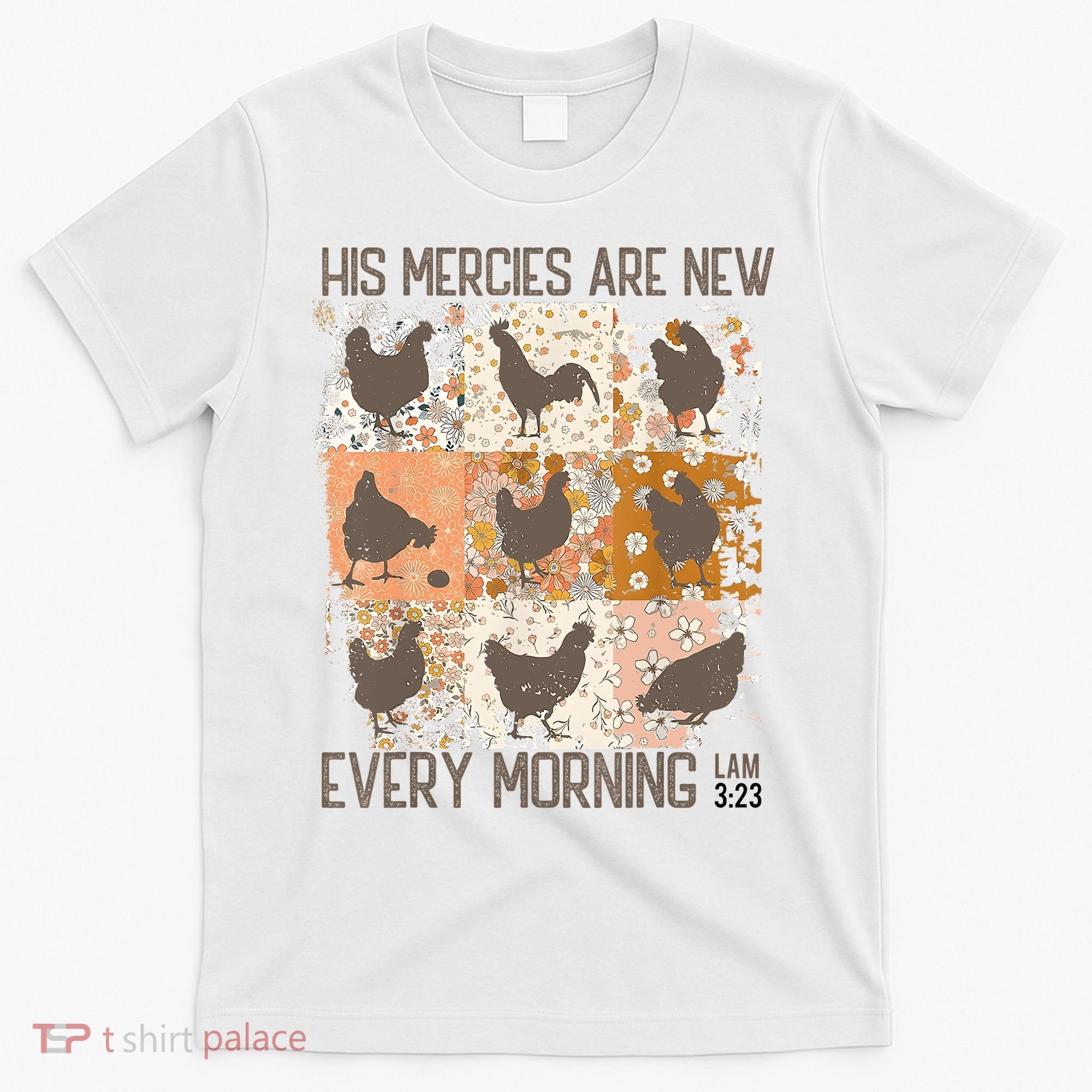 Chicken His Mercies Are New Every Morning Lam 3 23 T-Shirt