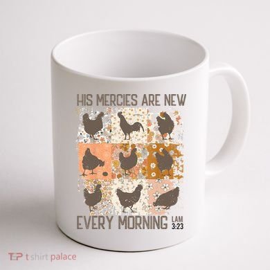 Chicken His Mercies Are New Every Morning Lam 3 23 Coffee Mug back