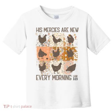 Chicken His Mercies Are New Every Morning Lam 3 23 Toddler T-Shirt