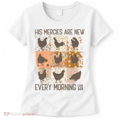 Chicken His Mercies Are New Every Morning Lam 3 23 Women's T-Shirt