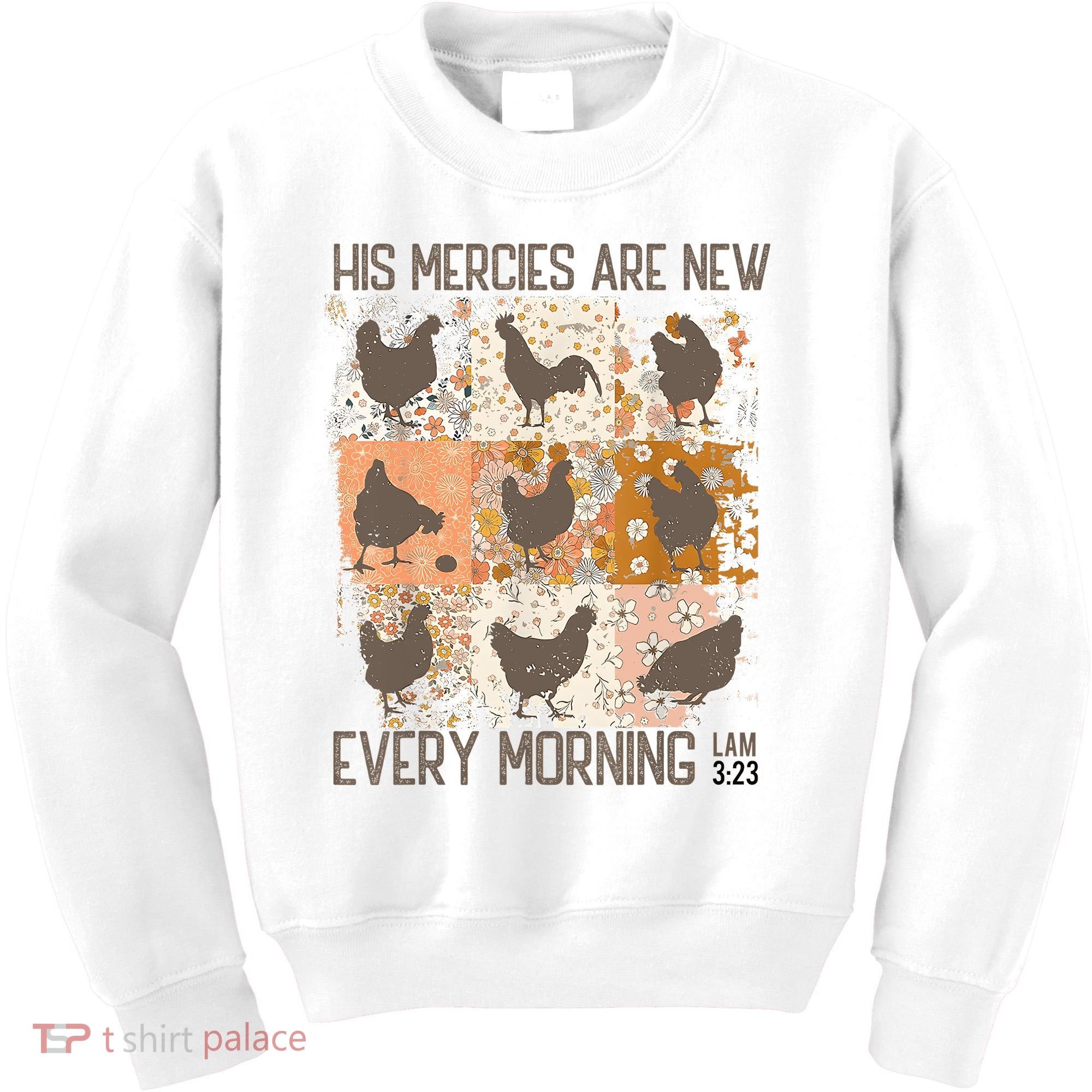 Chicken His Mercies Are New Every Morning Lam 3 23 Kids Sweatshirt