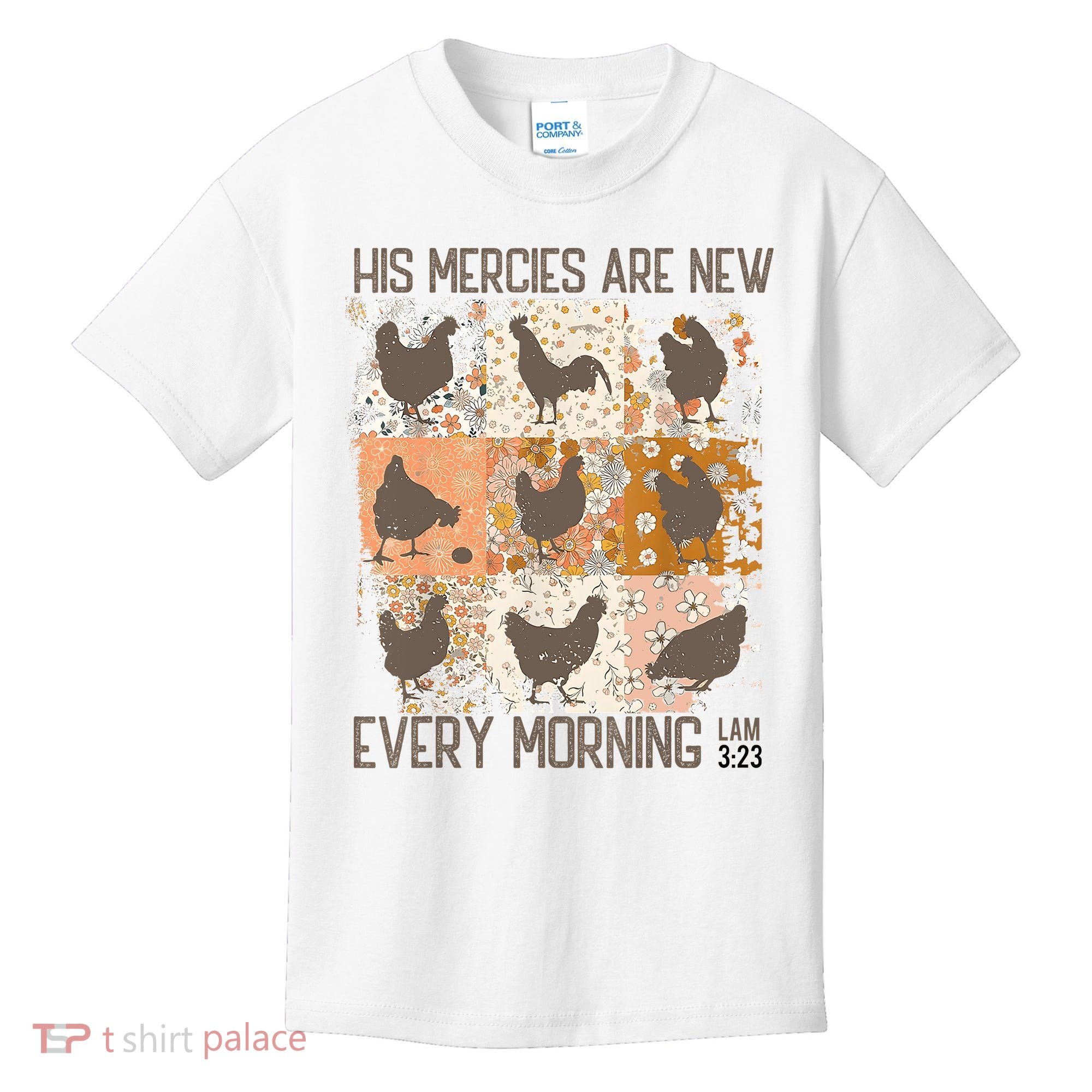 Chicken His Mercies Are New Every Morning Lam 3 23 Kids T-Shirt