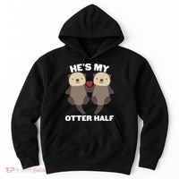 Cute He's My Otter Half Matching Couples Shirts Hoodie thumb 0