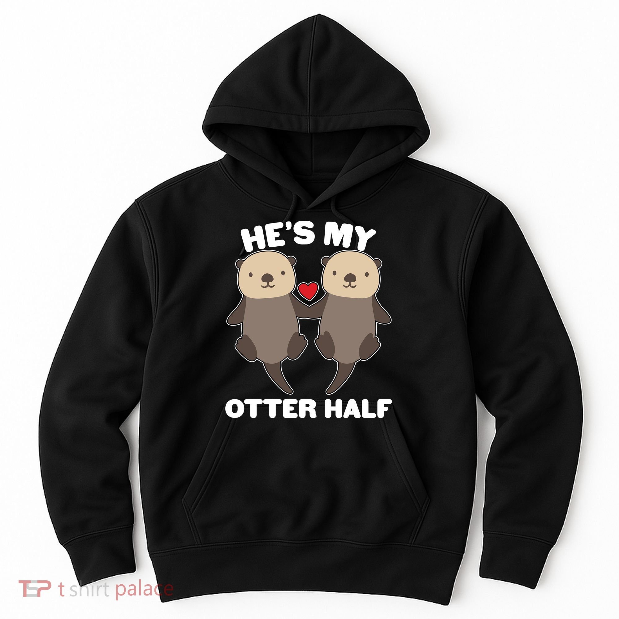 Cute He's My Otter Half Matching Couples Shirts Hoodie