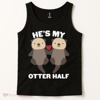 Cute He's My Otter Half Matching Couples Shirts Tank Top thumb 2