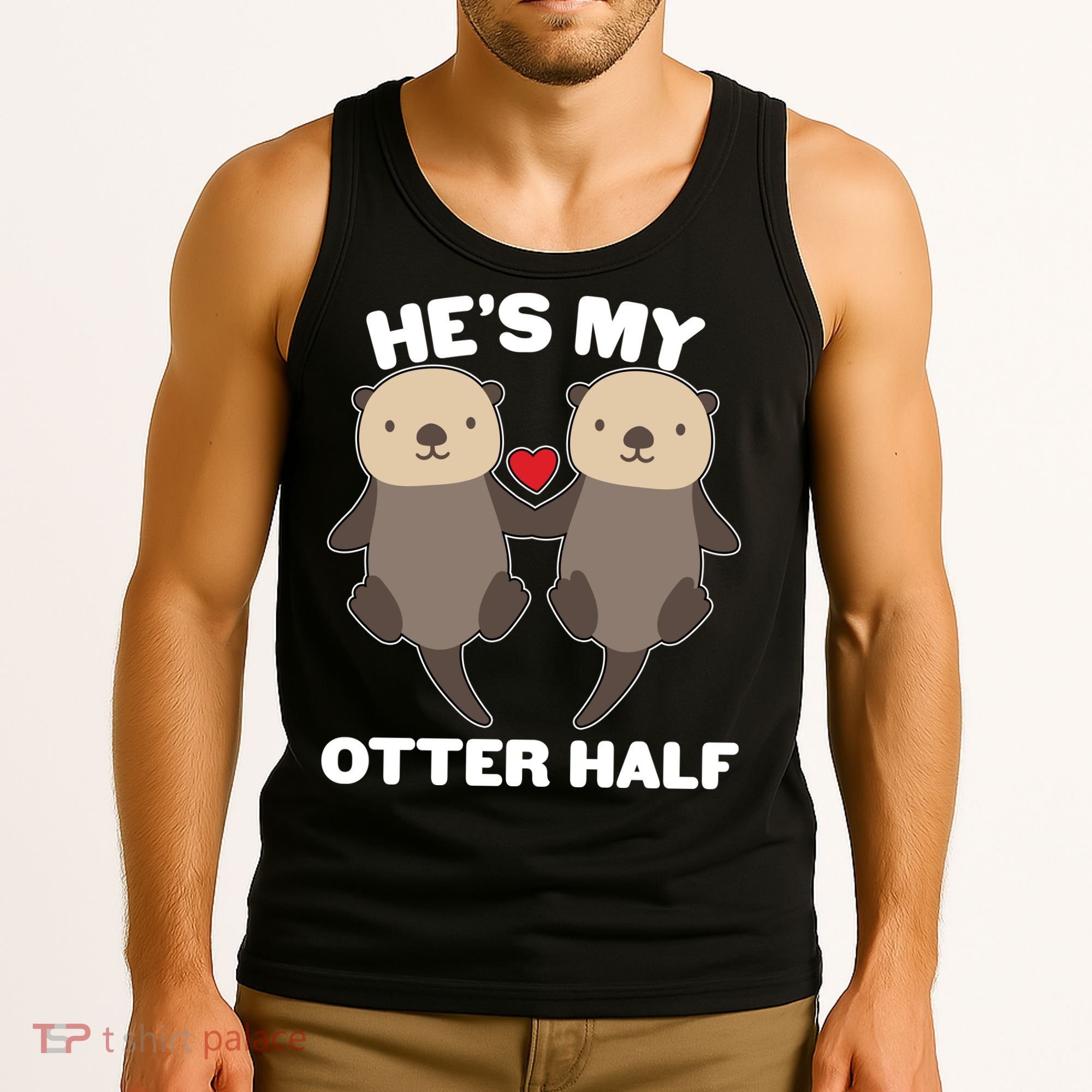 Cute He's My Otter Half Matching Couples Shirts Tank Top