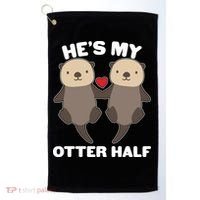 Cute He's My Otter Half Matching Couples Shirts Golf Towel thumb 0