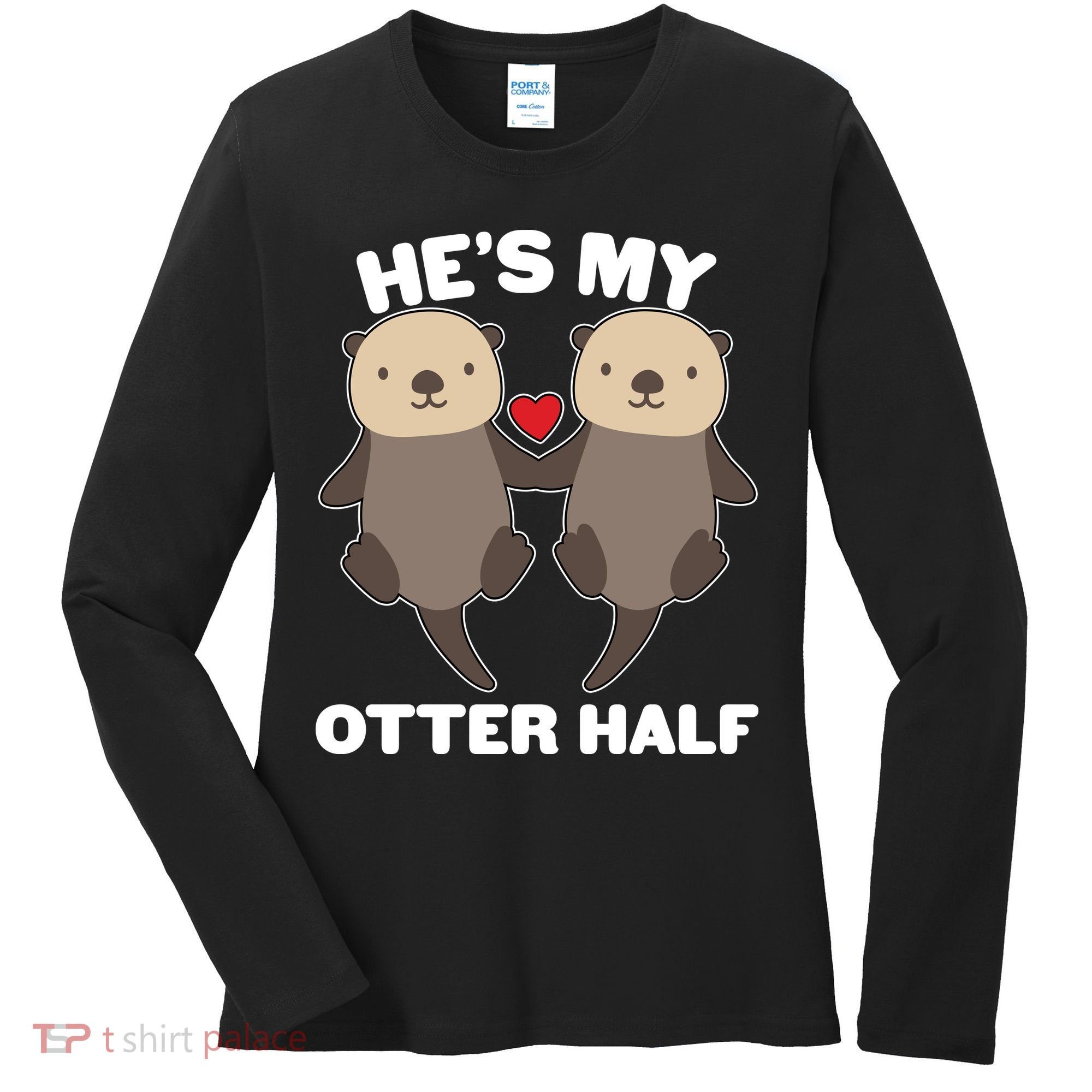 Cute He's My Otter Half Matching Couples Shirts Women's Long Sleeve Shirt