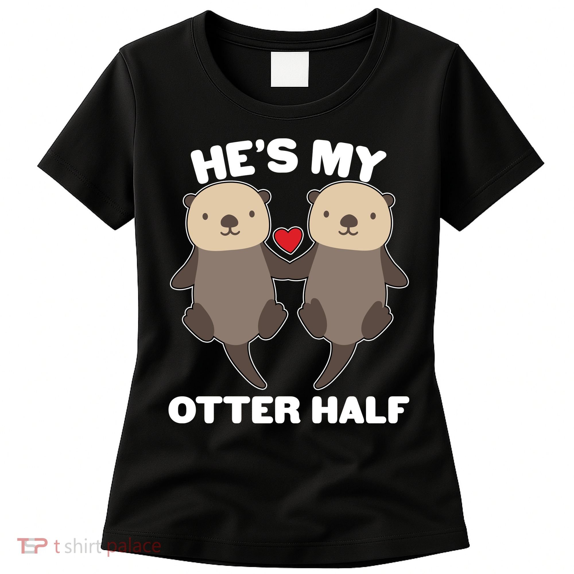 Cute He's My Otter Half Matching Couples Shirts Women's T-Shirt
