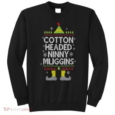 Cotton Headed Ninny Muggins! Funny Christmas Elf Sweatshirt