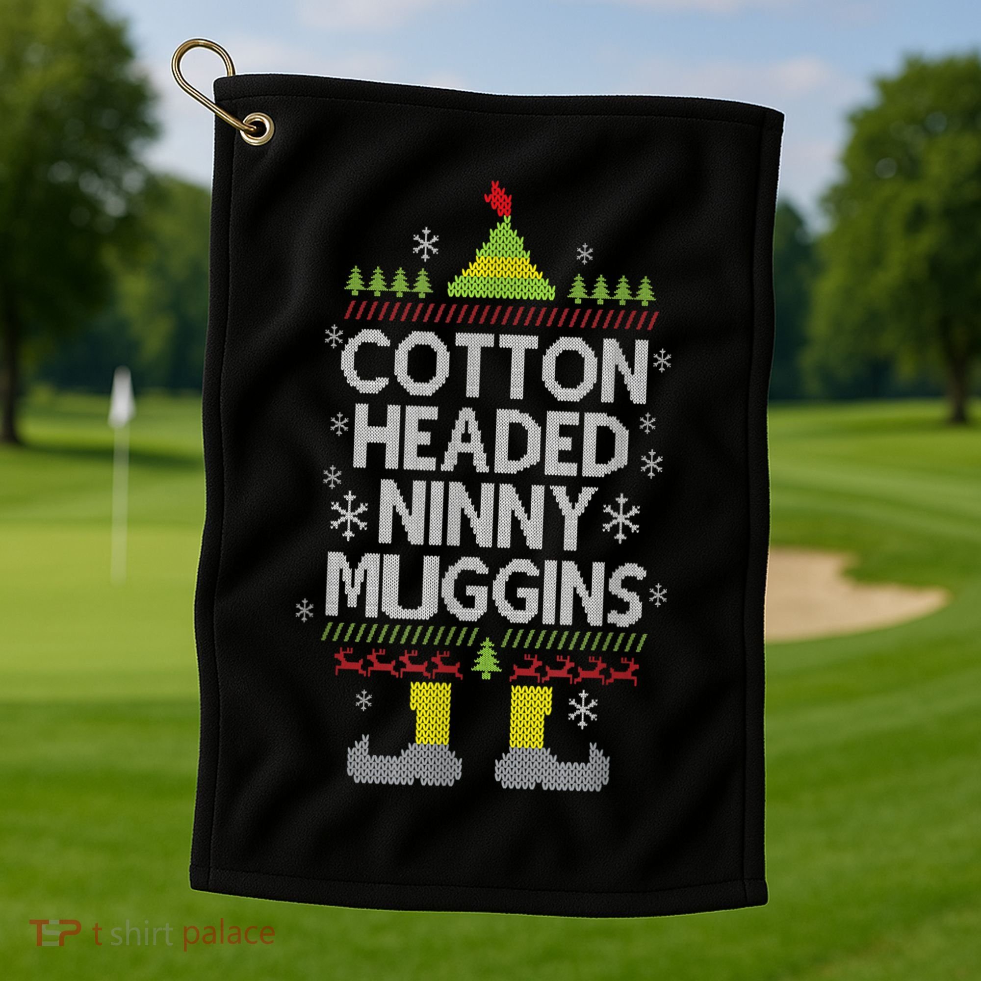 Cotton Headed Ninny Muggins! Funny Christmas Elf Golf Towel