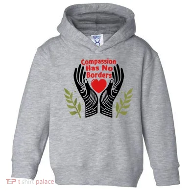 Compassion Has No Borders Toddler Hoodie