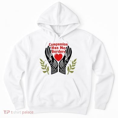 Compassion Has No Borders Hoodie