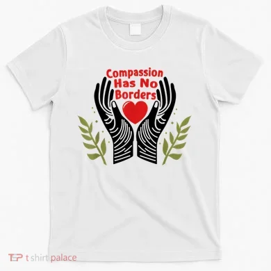 Compassion Has No Borders T-Shirt