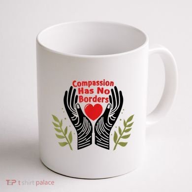 Compassion Has No Borders Coffee Mug back