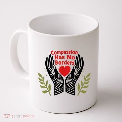 Compassion Has No Borders Coffee Mug