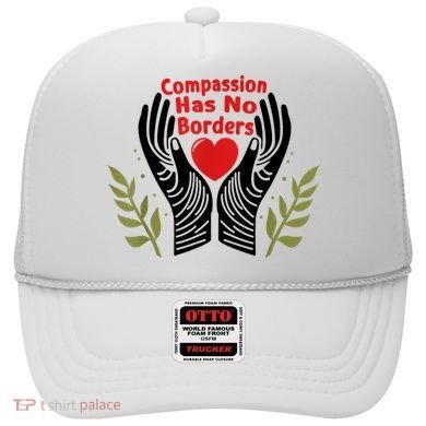 Compassion Has No Borders Hat
