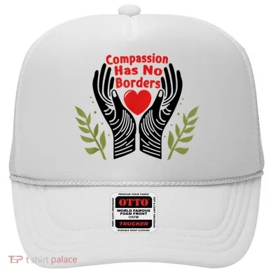 Compassion Has No Borders Hat
