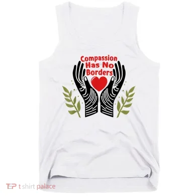 Compassion Has No Borders Tank Top