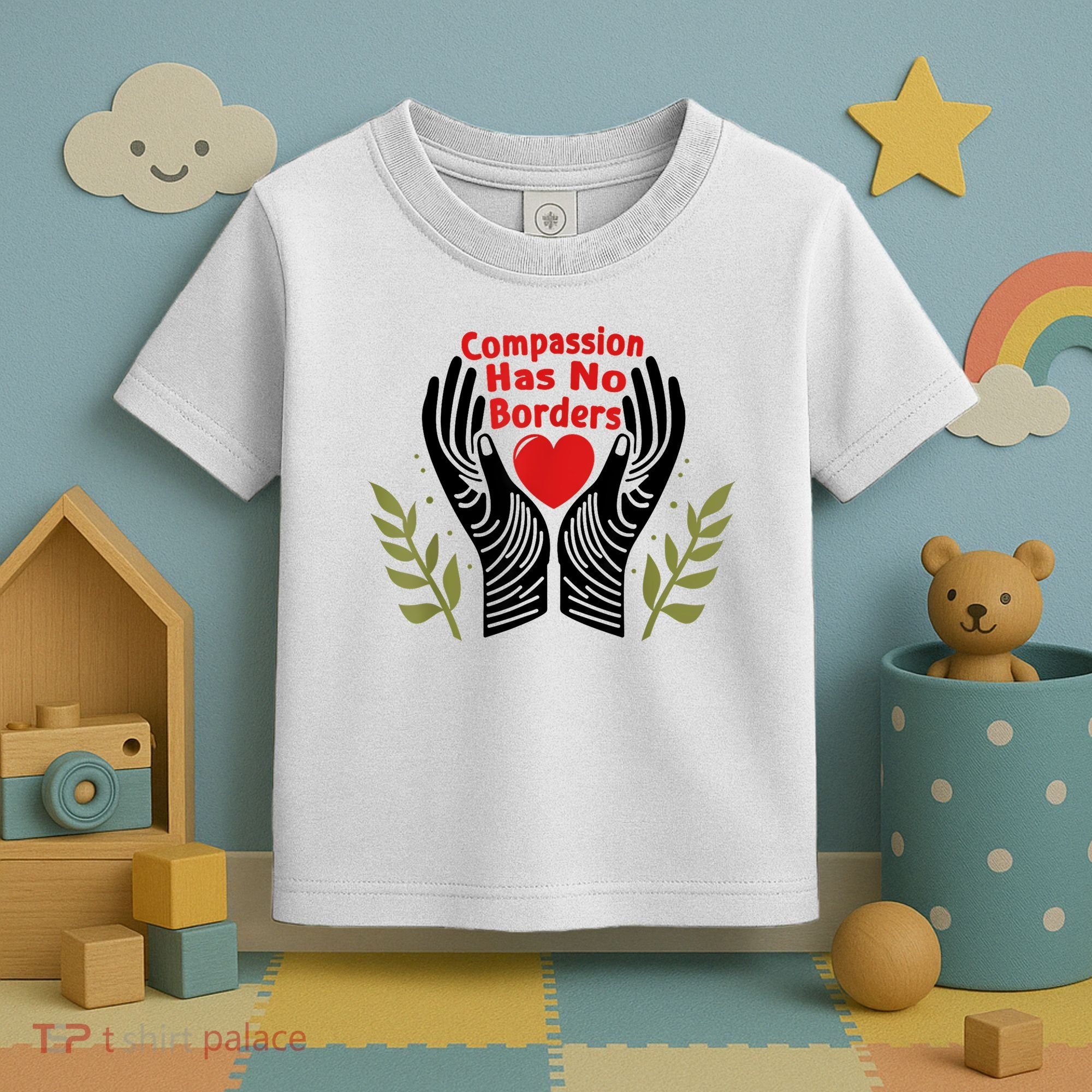 Compassion Has No Borders Toddler T-Shirt