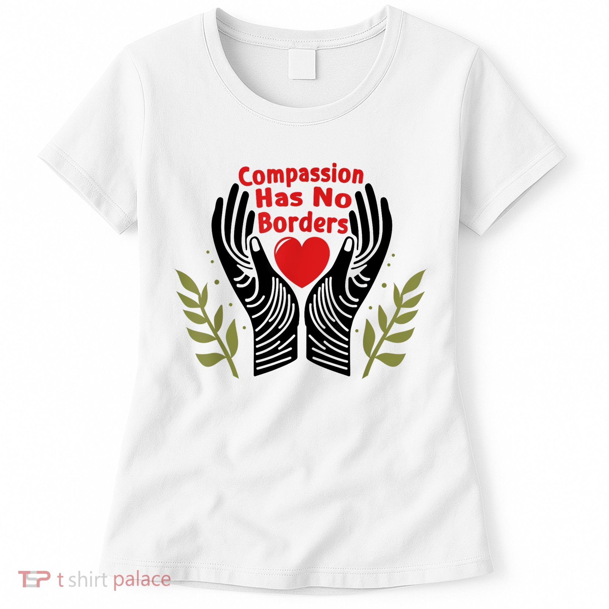 Compassion Has No Borders Women's T-Shirt