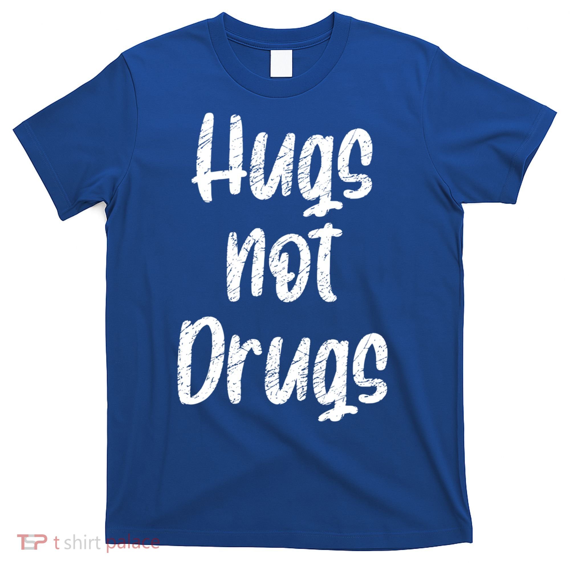 Cute Hugs Not Drugs Funny Say No To Drugs Presents Cool Gift T-Shirt