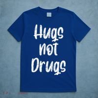 Cute Hugs Not Drugs Funny Say No To Drugs Presents Cool Gift T-Shirt thumb 5