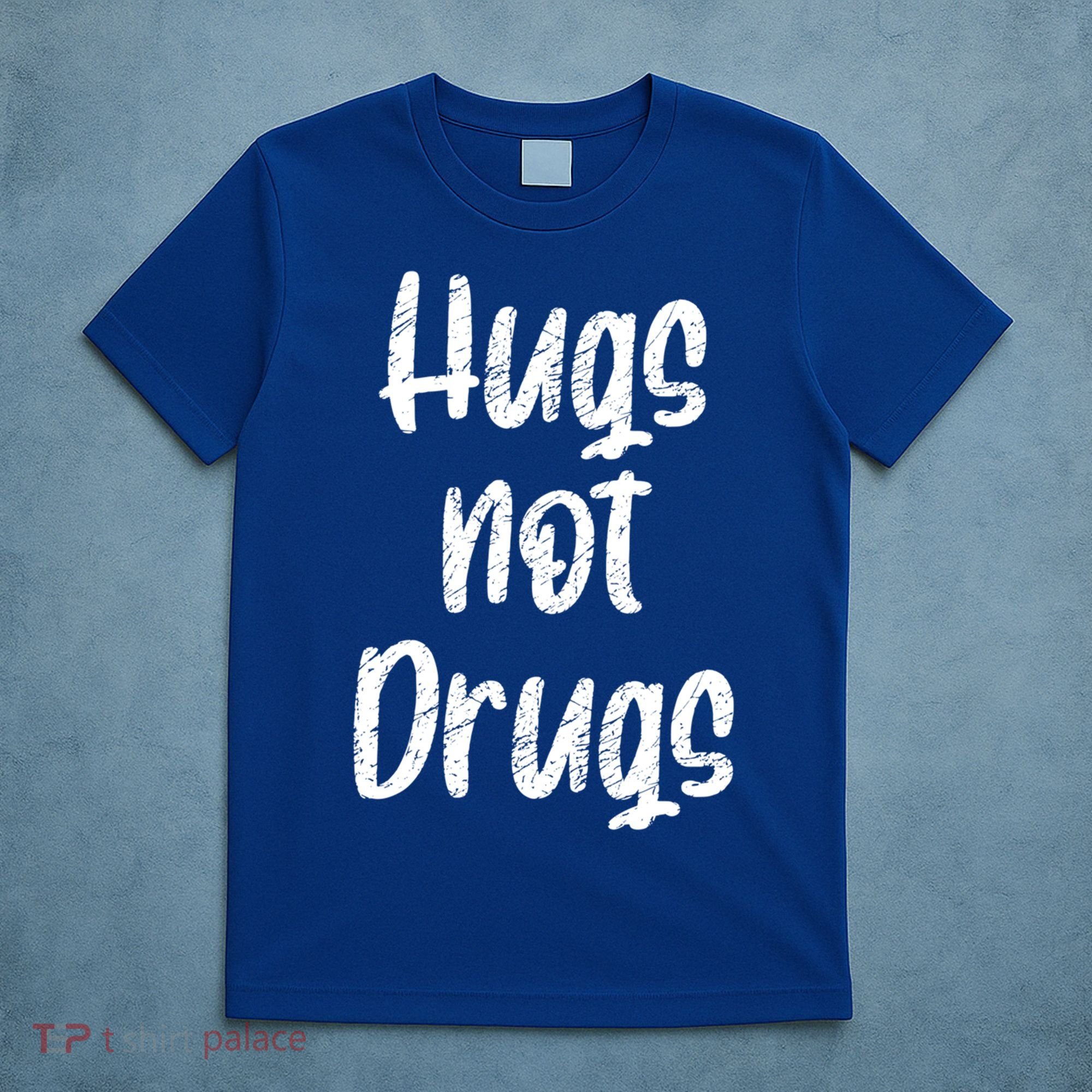 Cute Hugs Not Drugs Funny Say No To Drugs Presents Cool Gift T-Shirt