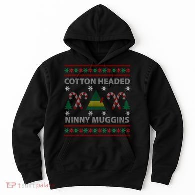 Cotton Headed Ninny Muggins Ugly Christmas Sweater Design Hoodie