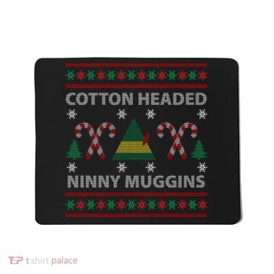 Cotton Headed Ninny Muggins Ugly Christmas Sweater Design Mousepad