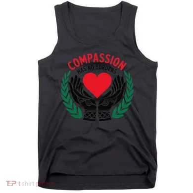 Compassion Has No Borders 2025 Funny Tank Top