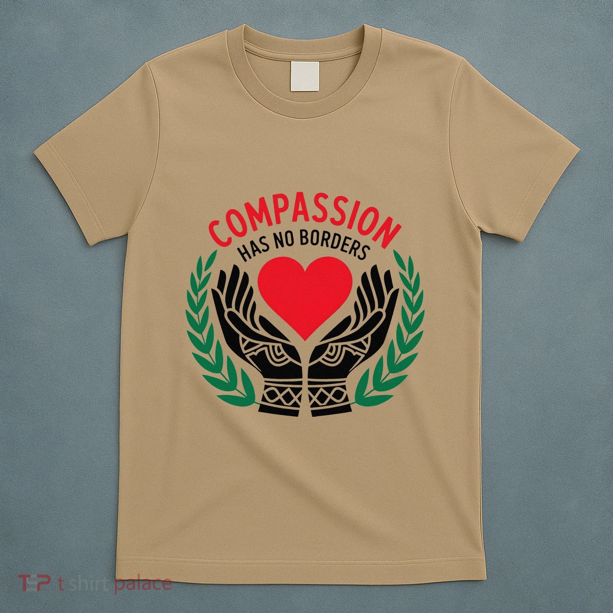 Compassion Has No Borders 2025 Funny T-Shirt