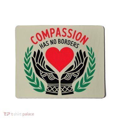 Compassion Has No Borders 2025 Funny Mousepad