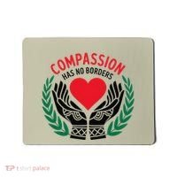 Compassion Has No Borders 2025 Funny Mousepad thumb 0