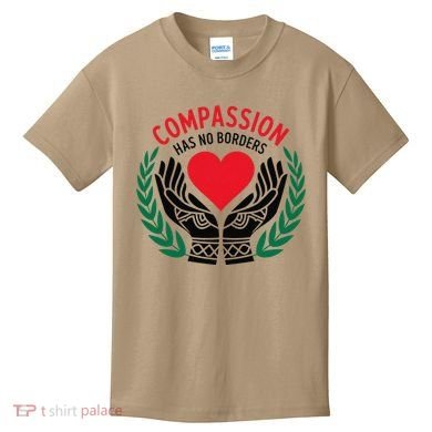 Compassion Has No Borders 2025 Funny Kids T-Shirt