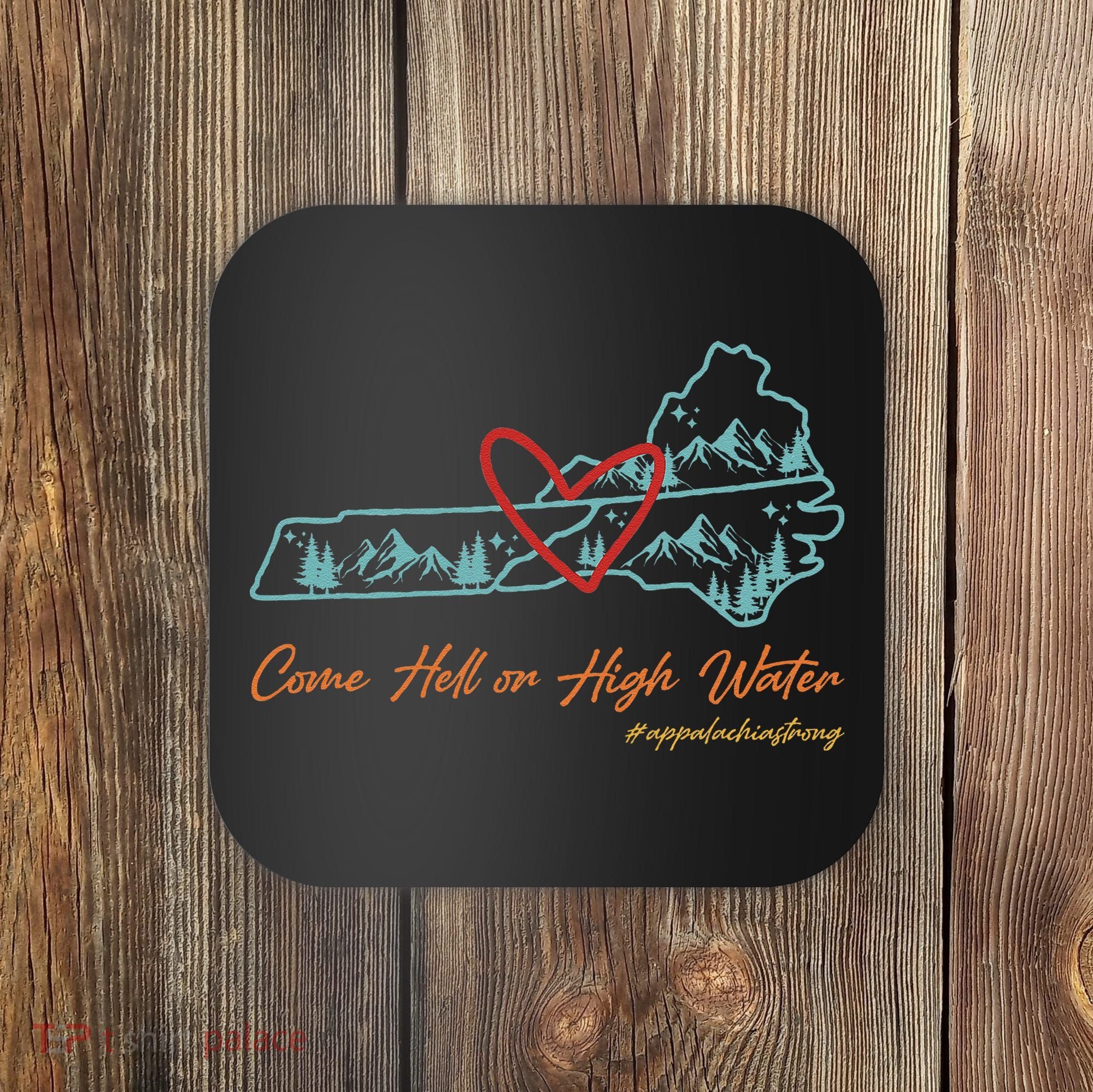 Come Hell Or High Water – Appalachian Strong Retro Coaster