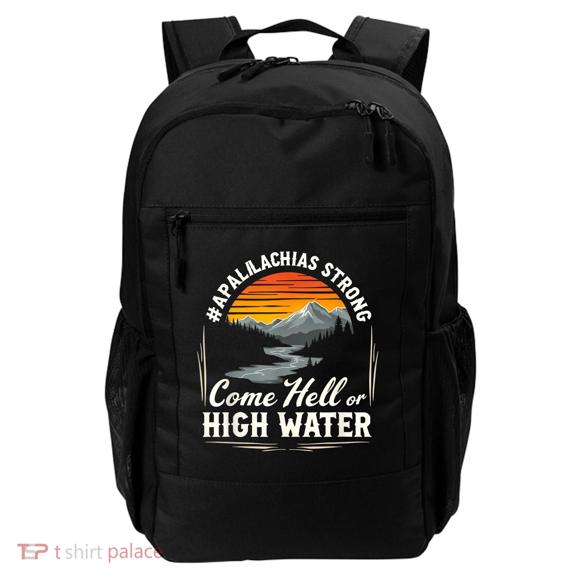 Come Hell Or High Water Mountain Appalachia Strong Nc Vn Tn Backpack