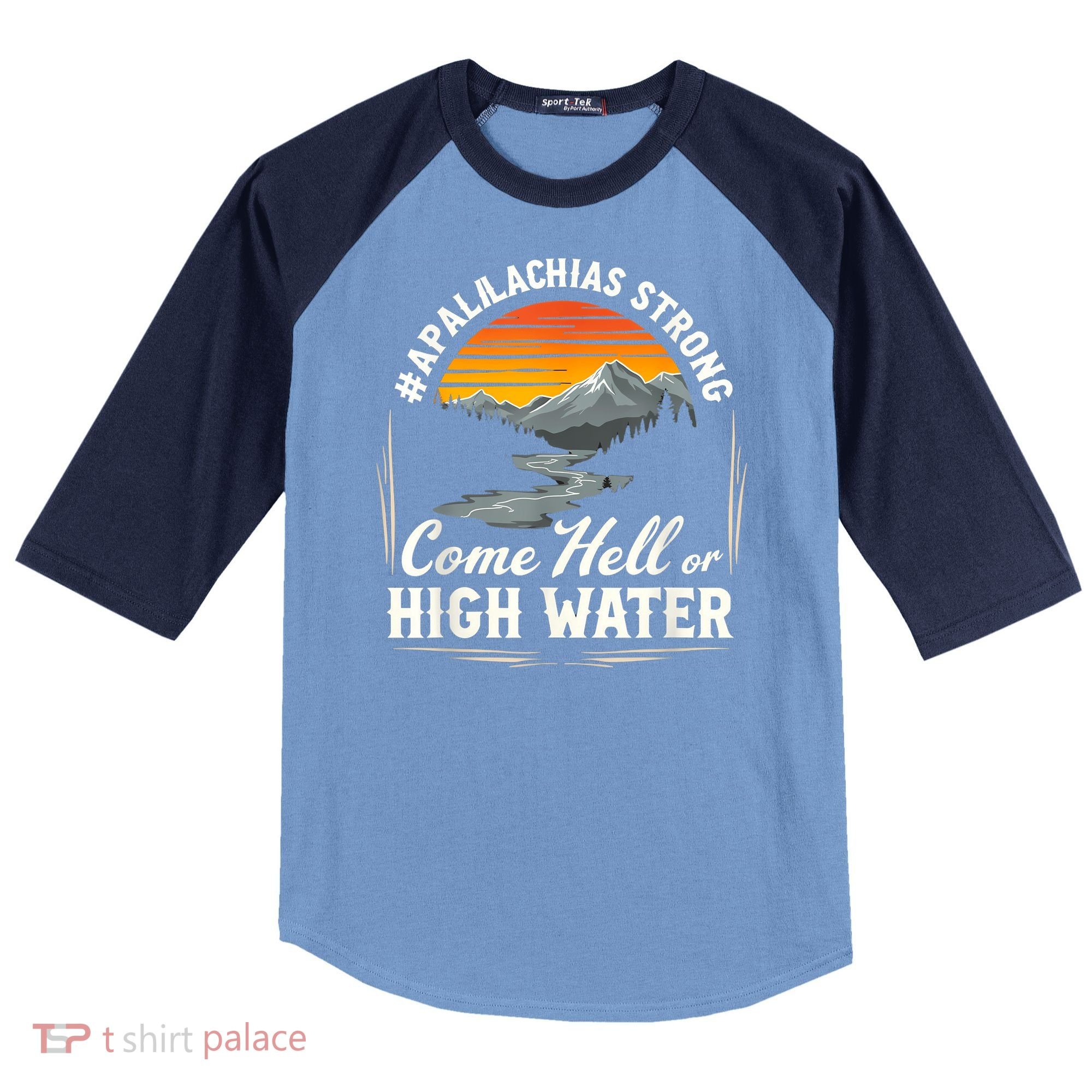 Come Hell Or High Water Mountain Appalachia Strong Nc Vn Tn Raglan Baseball Sleeve Shirt