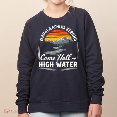 Come Hell Or High Water Mountain Appalachia Strong Nc Vn Tn Women's Sweatshirt