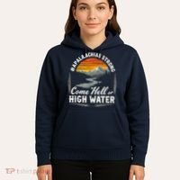 Come Hell Or High Water Mountain Appalachia Strong Nc Vn Tn Hoodie thumb 5