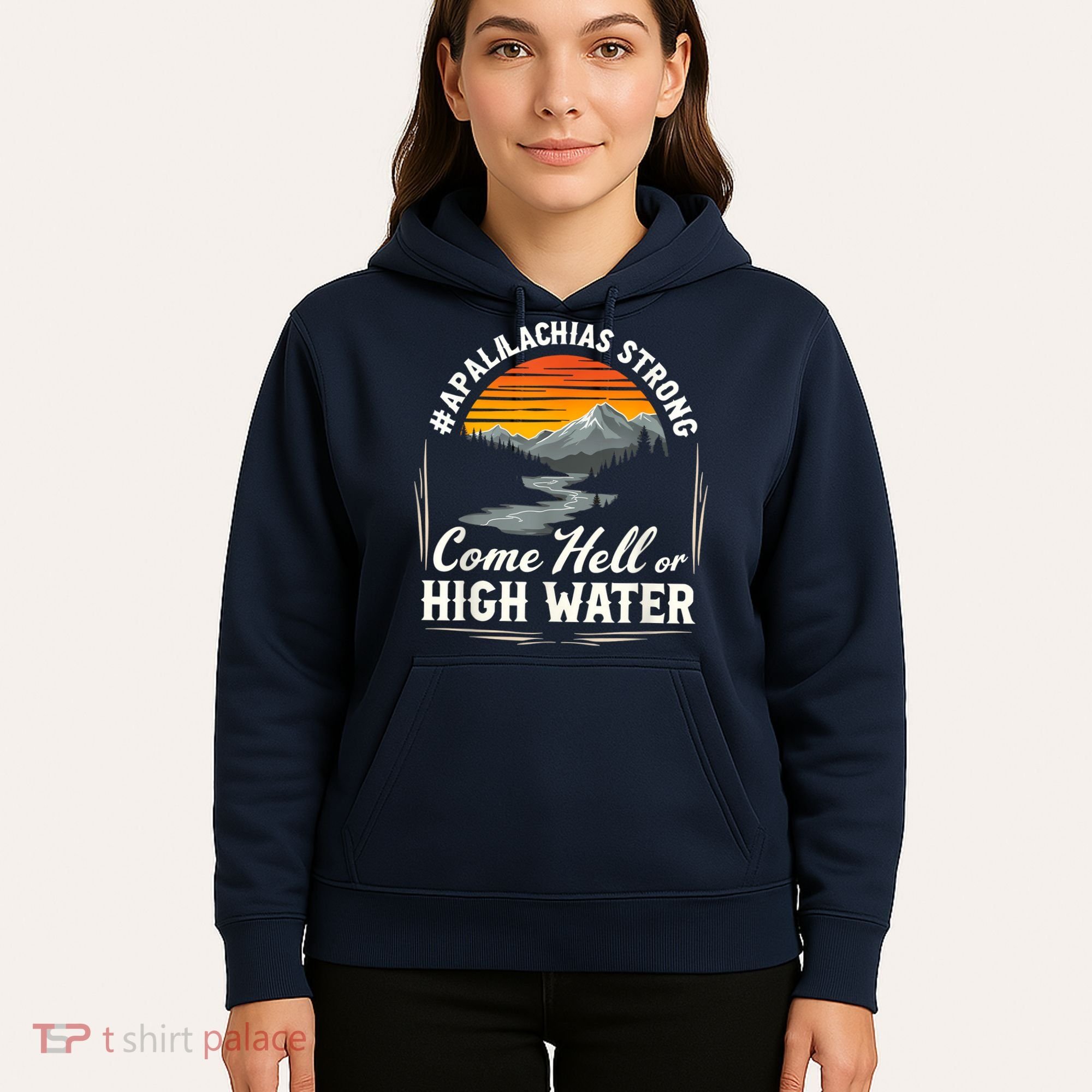 Come Hell Or High Water Mountain Appalachia Strong Nc Vn Tn Hoodie