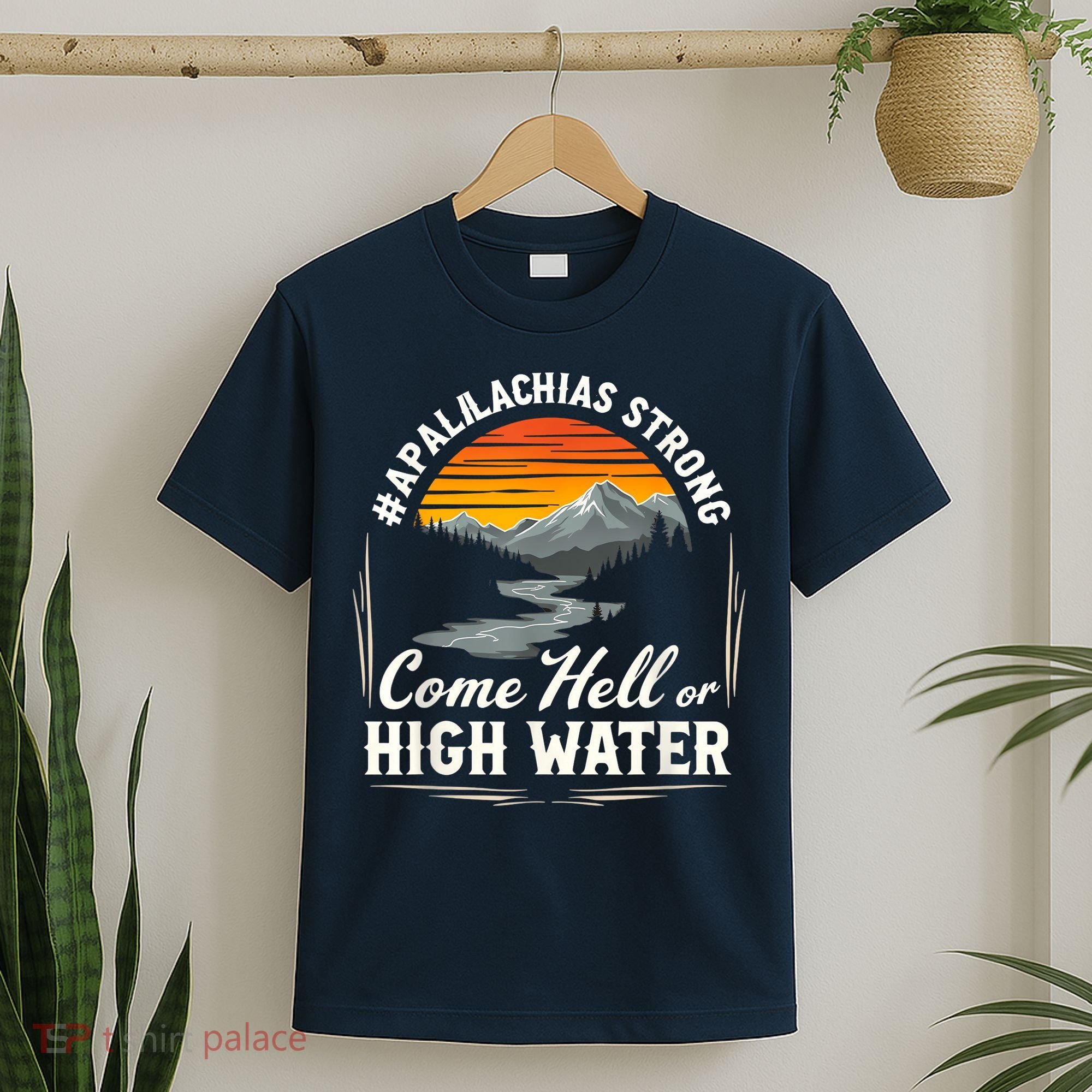 Come Hell Or High Water Mountain Appalachia Strong Nc Vn Tn T-Shirt