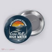 Come Hell Or High Water Mountain Appalachia Strong Nc Vn Tn Button thumb 0