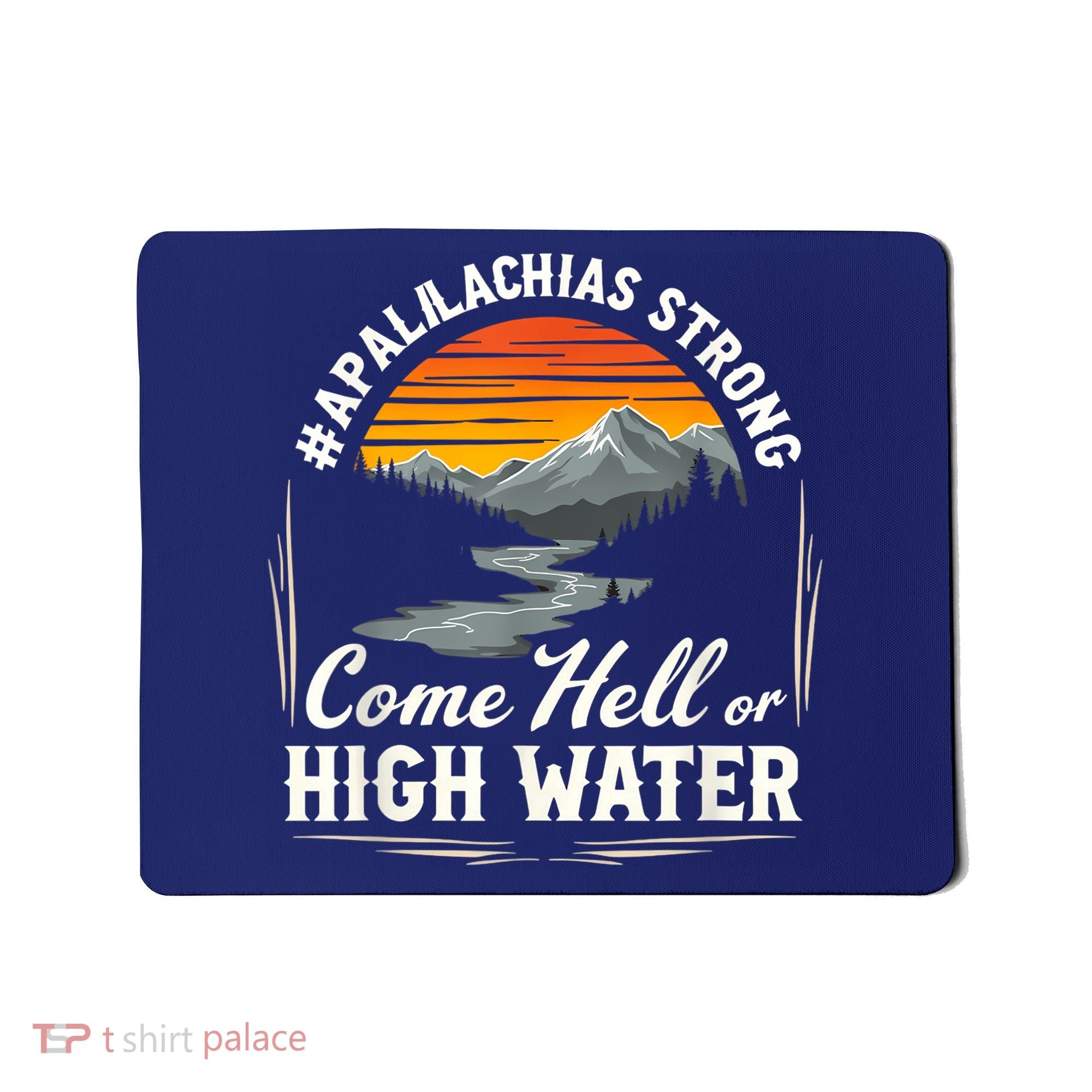 Come Hell Or High Water Mountain Appalachia Strong Nc Vn Tn Mousepad
