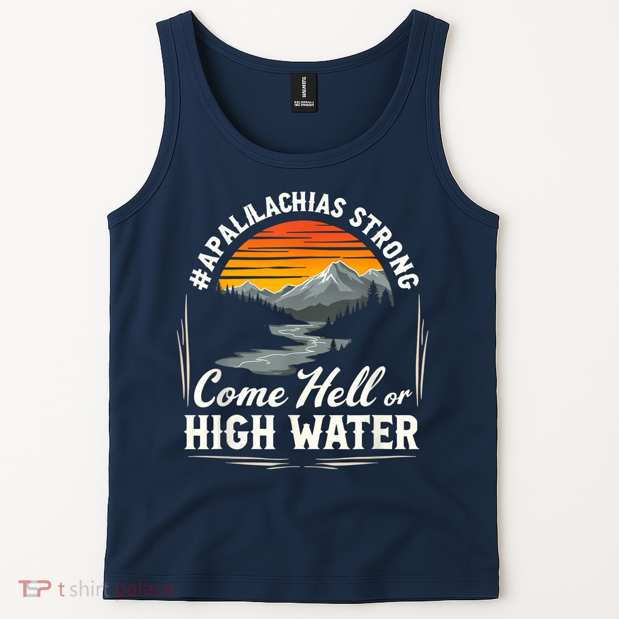 Come Hell Or High Water Mountain Appalachia Strong Nc Vn Tn Tank Top