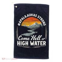 Come Hell Or High Water Mountain Appalachia Strong Nc Vn Tn Golf Towel thumb 0
