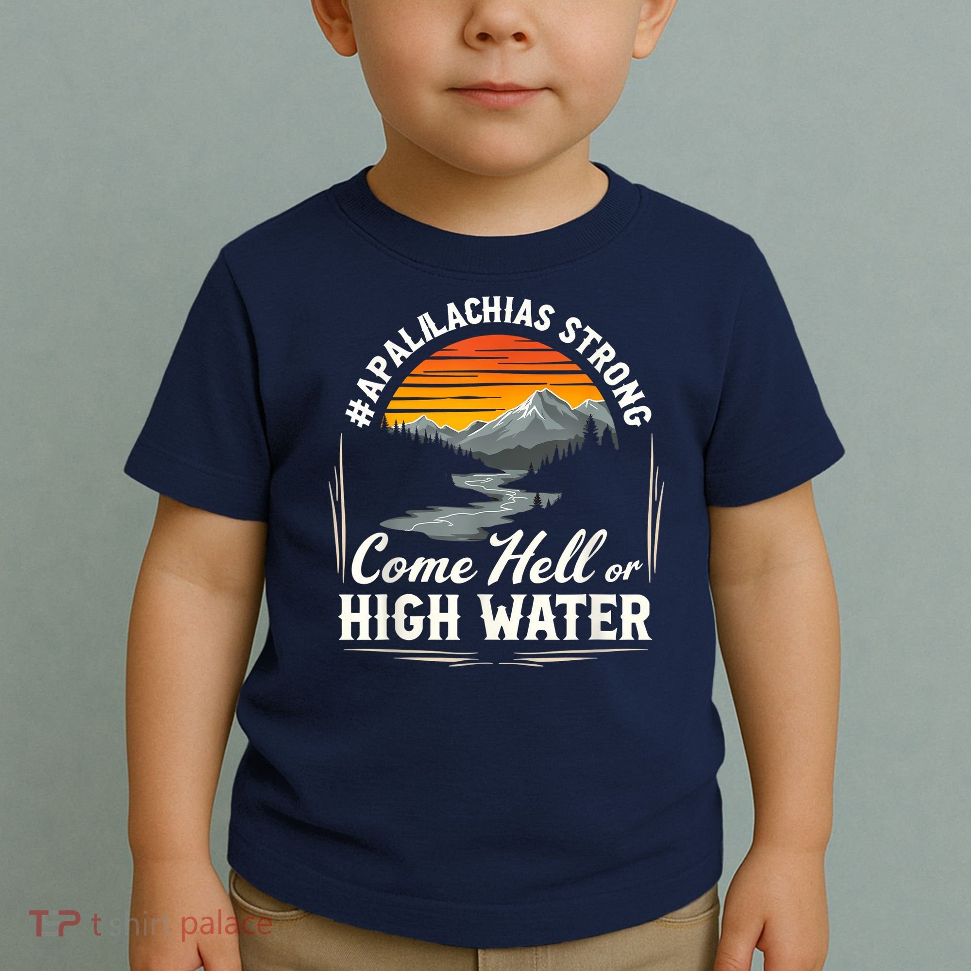 Come Hell Or High Water Mountain Appalachia Strong Nc Vn Tn Toddler T-Shirt