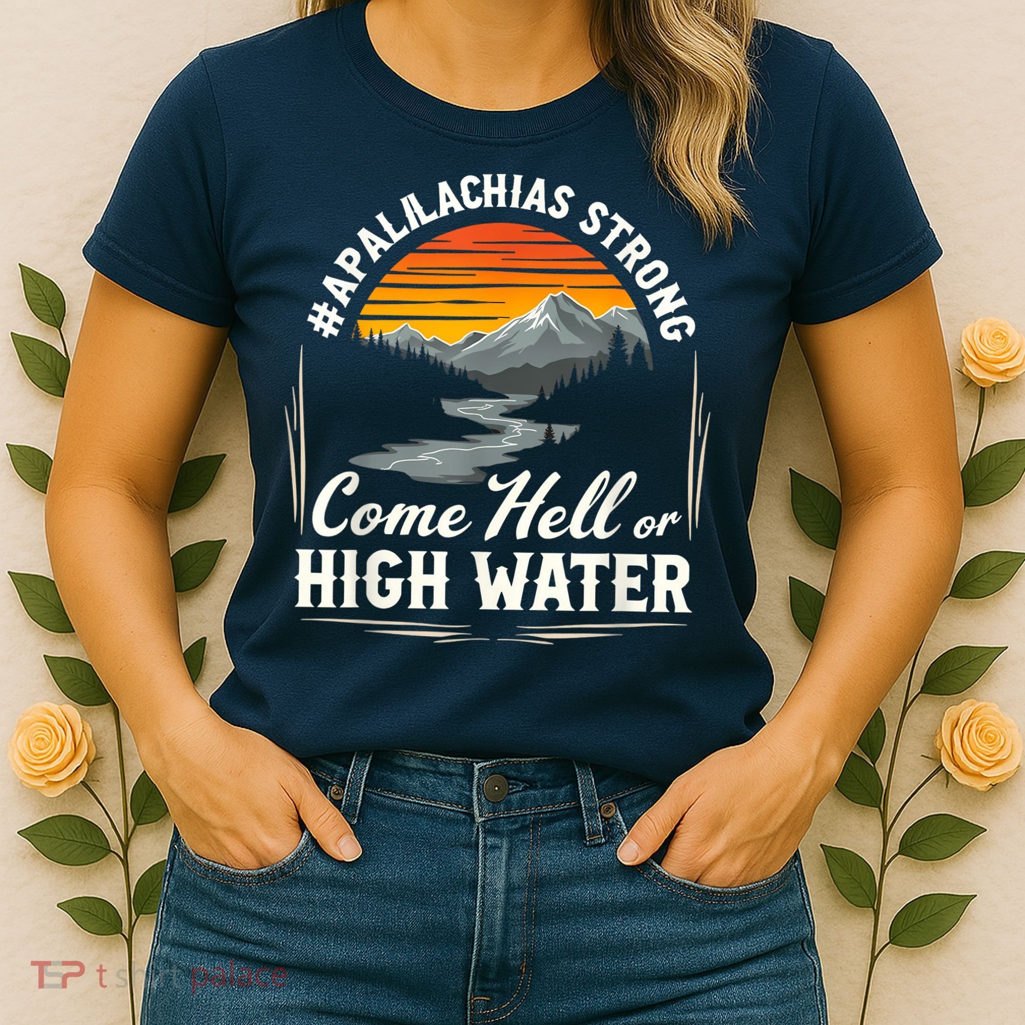 Come Hell Or High Water Mountain Appalachia Strong Nc Vn Tn Women's T-Shirt